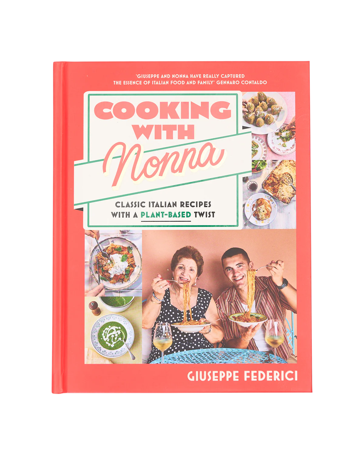 Cooking with Nonna: Classic Italian recipes with a plant-based twist', Signed By Giuseppe Federici